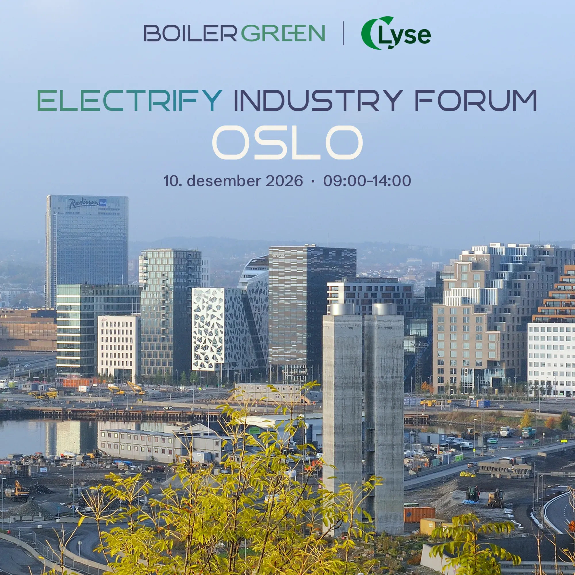 Plakat: BoilerGreen og Lyse, Electrify Industry Forum Oslo, 10. desember 2026, 09:00–14:00, over et bilde av Bjørvika i Oslo.